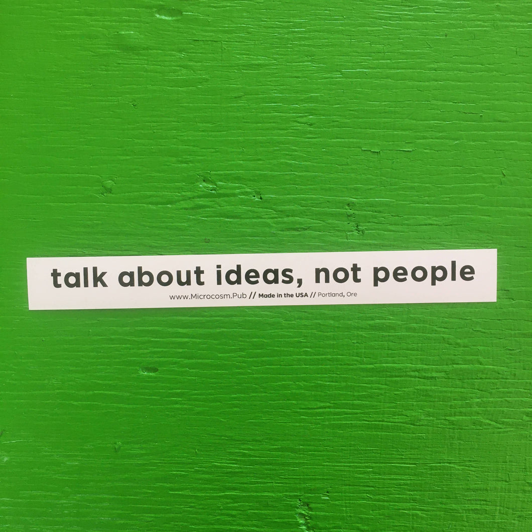 Sticker #379: Talk About Ideas, Not People