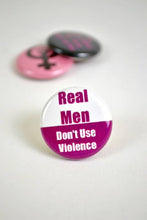 Load image into Gallery viewer, Pin #020: Real Men Don&#39;t Use Violence
